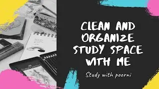 Clean and organize Study Space with me| #SWP| Stationery organization| Desk Organization