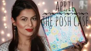 The Posh Case Box April 2018 + Discount Coupon | Unboxing | Review | Kavya K