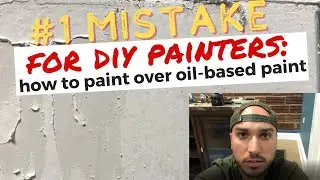 #1 Mistake DIY Painters Make (How to paint over oil based paint)