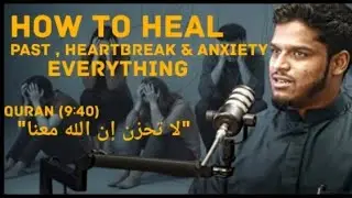 How To Heal| Trauma|Past|Heartbreak|Anxiety|How Allah Healed Prophet (Musa)A.s