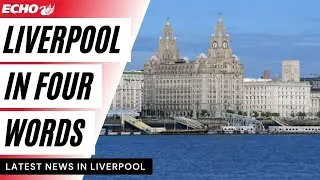 Describe Liverpool in four words