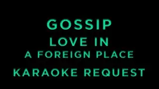 The Gossip - Love in a Foreign Place &bull; KARAOKE