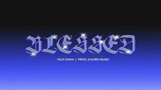 Blessed (Official Audio) Muji Shah 2022