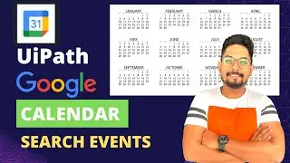 UiPath Google Calendar | UiPath Calendar | UiPath Calendar Search Events | UiPath Google Workspace