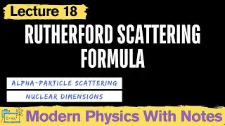 Alpha-Particle Scattering Explained | Rutherford Formula | Modern Physics Beiser 6th Edition