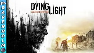 Dying Light - Episode 6