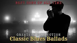 Unforgettable Blues Classics | Romantic Love Songs - Inspired by Al Green, Ben E. King