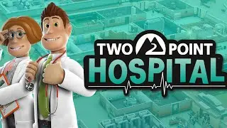 Two Point Hospital #1 - GAMEPLAY FR - Pr&eacute;sentation d'un jeu loufoque et fun !