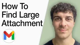 How To Find Large Attachments In Gmail (Full 2025 Guide)