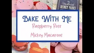 Bake With Me Mickey macarons from the Jolly Holiday
