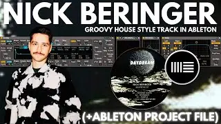 Nick Beringer Groovy House Music Style Track In Ableton (+ Project File).