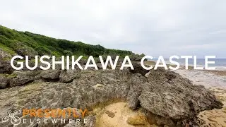 GUSHIKAWA CASTLE