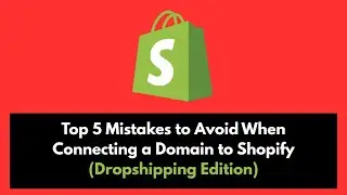 Top 5 Domain Setup Mistakes to Avoid in Shopify Dropshipping (Fix DNS, SSL, & CNAME)