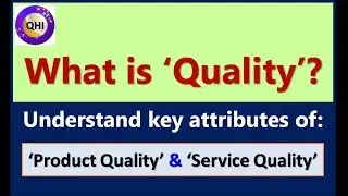 What is &lsquo;Quality&rsquo;? Attributes of 'Product' and 'Service Quality'