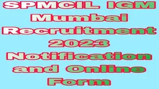 SPMCIL IGM Mumbai Recruitment 2023 Notification and Online Form