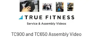 TRUE TC900 and TC650 Assembly Video