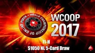 WCOOP 2017 Event 11-H $1050 NL 5-Card Draw Replay
