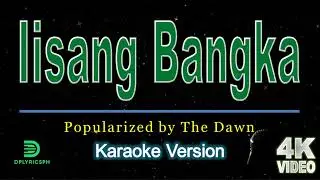 The Dawn - Iisang Bangka (karaoke version)