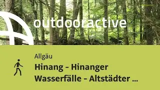 Wanderung im Allg&auml;u: Hinang - Hinanger Wasserf&auml;lle - Altst&auml;dter Hof - und zur&uuml;ck