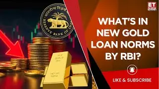 RBI Issues New Draft Norms For Gold Loans; Impact On NBFCs | Business News | ET Now