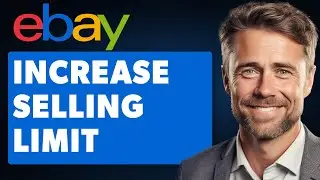 How to Increase Selling Limit on Ebay (Full 2024 Guide)