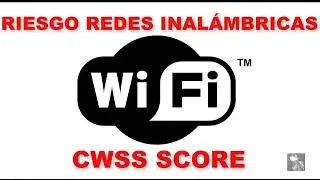 CWSS Score: El sistema para evaluar el riesgo en REDES INAL&Aacute;MBRICAS