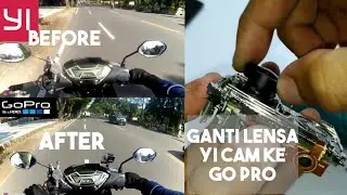 GANTI LENSA YI CAM KE GO PRO | CAM MOTOVLOG