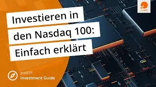 Nasdaq 100 ETF als Investment? | justETF Investment Guide erkl&auml;rt