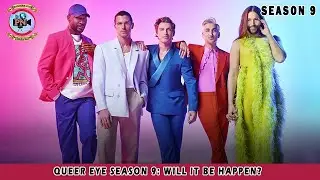 Queer Eye Season 9: Will It Be Happen? - Premiere Next