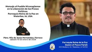 Mensaje al Pueblo Nicaragüense en la Liberación de los Presos Políticos 10 de enero de 2026.
