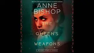 Queen's Weapons by Anne Bishop | Full Audiobook