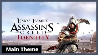 Assassin's Creed Identity - Main Theme (Ezio's Family) - Ubisoft 2014