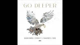 Go Deeper &middot; Dandy Lisbon &middot; Spheh111 &middot; Emjaykeyz &middot; Dj2k .