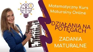 Działania na potęgach, powt&oacute;rka przed maturą, Matematyczny Kurs Maturalny Online, Matura 2022
