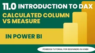 11.0 DAX | Calculated Column vs Measures | Power BI Tutorial in Hindi | by Sachin (Excellearn)