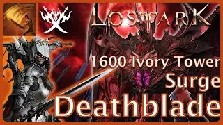 Lost Ark - Solo Ivory Tower Surge Deathblade 1600