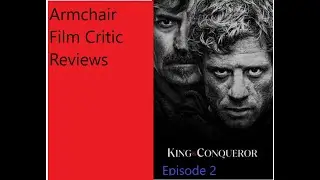 King and Conqueror episode 2 review