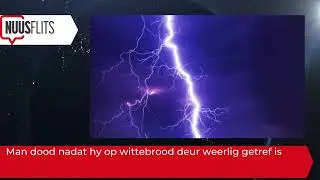 Man dood nadat hy op wittebrood deur weerlig getref is