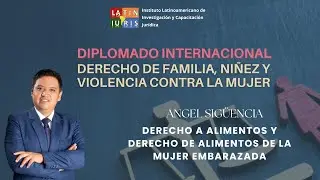 Dr. Angel Sigüencia - Derecho de alimentos y derecho de alimentos a la mujer embarazada