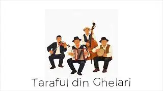 Dor de casă | Taraful din Ghelari