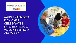 AAPS Extended Day Care staff & students celebrate International Volunteer Day all week