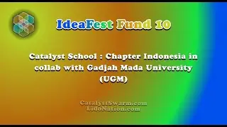Catalyst School : Chapter Indonesia - SWARM IdeaFest Fund10