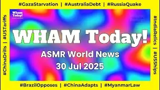 Quake Echoes: Russia's Pacific Wake | WHAM Today ASMR News July 30, 2025 | Daily World News