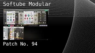 No. 94 &ndash; Softube Modular (Model 84 LFO, Braids, Clouds)