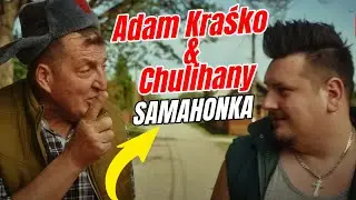 ADAM KRAŚKO & CHULIHANY - Samahonka | Official Video