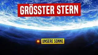 Neuer Gr&ouml;&szlig;ter Stern Im Universum Entdeckt &ndash; 3D Gr&ouml;&szlig;envergleich