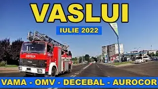 Orasul VASLUI traseu Vama - OMV Petrom - str Decebal - str Podurilor - Aurocor Gara video iulie 2022