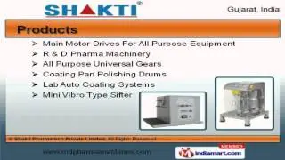 Pharmaceutical Machinery & Equipment by Shakti Pharmatech Private Limited, Ahmedabad