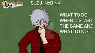 Naruto x boruto ninja voltage (nxb nv)|beginner's guide| What to do when u start the game