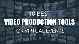 10 Best Video Production Tools for Virtual Events